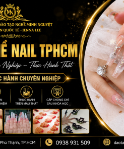 Học Nghề Nail TPHCM Uy Tín – Khóa Học Thực Hành